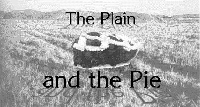 The Plain and the Pie